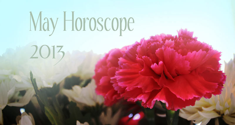 May Horoscope, 2013