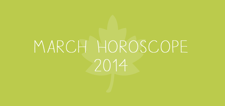 March Horoscope, 2014