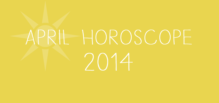 April Horoscope, 2014