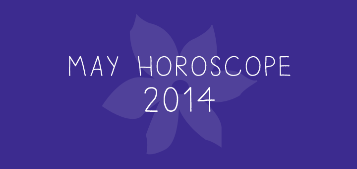 May Horoscope, 2014
