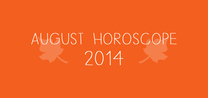 August Horoscope, 2014