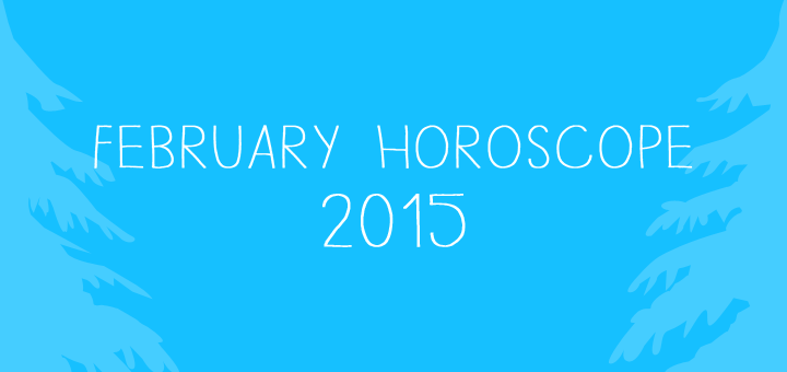 February Horoscope, 2015 - Kelly&rsquo;s Star Signs